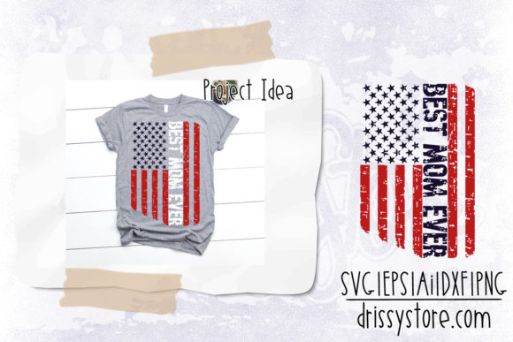 Best Mom Ever USA Flag Grunge Graphics & Crafts