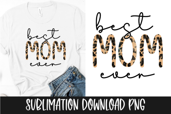 Graphics for Crafts: Best Mom Ever Sublimation Png Donwload