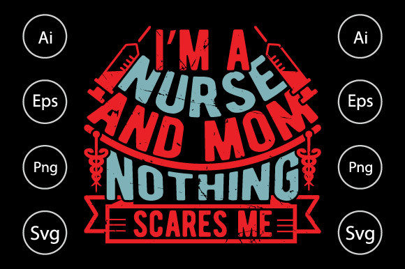 I’m a Nurse and Mom Nothing Scares: Graphics for Crafts