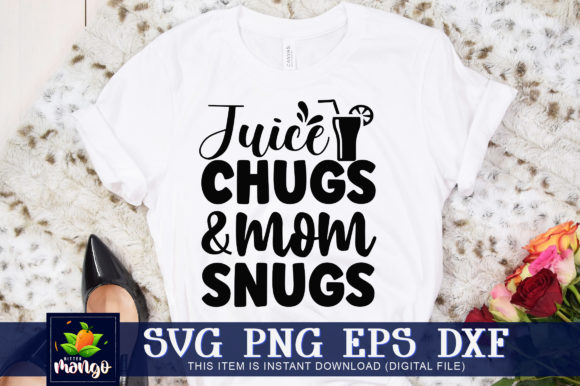 Juice Chugs and Mom Snugs Graphics for Crafts
