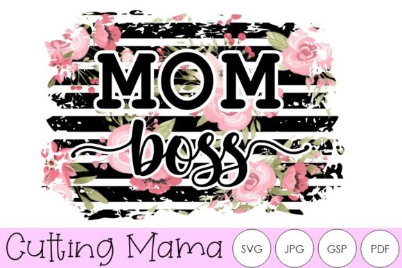 Mom Boss Striped Floral Graphics for Crafts