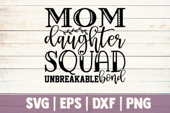 Mom Daughter Squad Graphics for Crafts