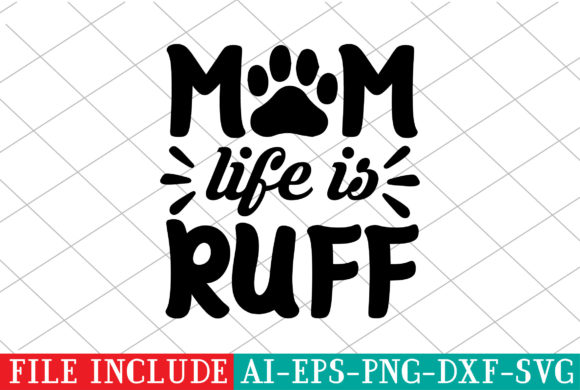 Mom Life is Ruff: Graphics for Crafts