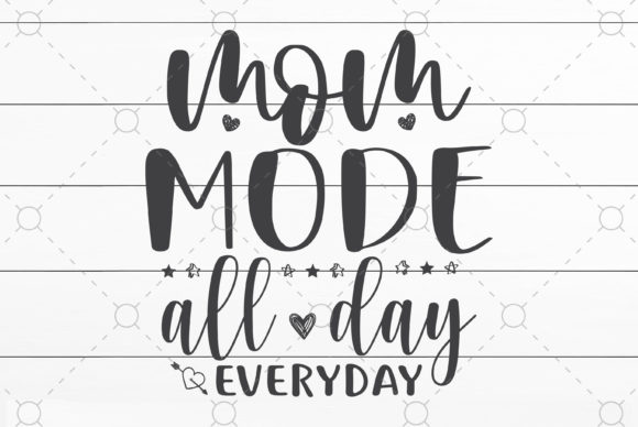 Mom Mode All Day: Graphics for Modern Crafts