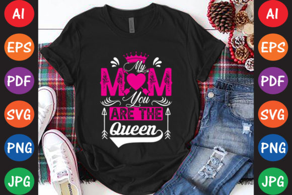 My Mom You Are the Queen: Graphics for Crafts