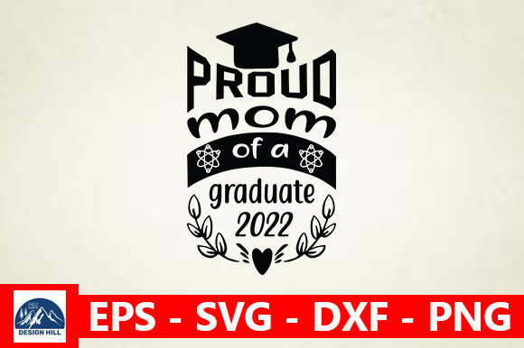 Proud Mom of a Graduate 2022 Graphics for Crafts