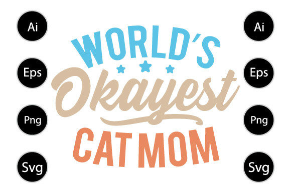World s Okayest Cat Mom Graphics for Crafts
