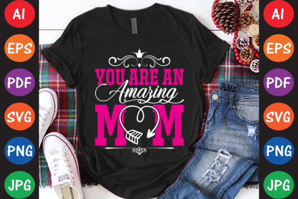 You Are an Amazing Mom Graphics for Crafts
